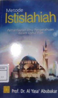 Image of Metode Istislahiah : Pemanfaatan Ilmu Pengetahuan dalam Ushul Fiqh