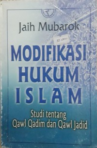Image of Modifikasi Hukum Islam : Studi tentang Qawl Qadim dan Qawl Jadid