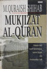 Image of Mukjizat Al-Quran : Ditinjau dari Aspek Kebahasan Isyarat Ilmiah