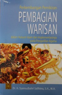 Image of Perkembangan Pemikiran Pembagian Warisan dalam Hukum Islam dan Implementasinya pada Pengadilan Agama