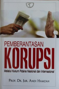 Image of PEMBERANTASAN kORUPSI, Melalui Hukum Pidana Nasional dan Internasional