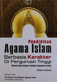 Image of Pendidikan Agama Islam Berbasis Karakter Perguruan Tinggi : Disertai Buku Panduan Praktikum Pengamalan Ibadah
