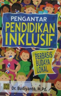 Image of Pengantar Pendidikan Inklusif : Berbasis Budaya Lokal