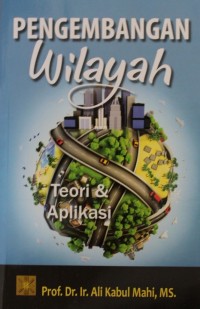 Image of Pengembangan Wilayah : Teori & Aplikasi