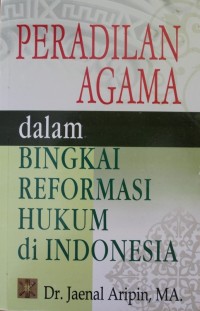 Image of Peradilan Agama dalam bingkai Reformasi Hukum di Indonesia