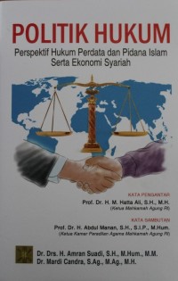 Image of Politik Hukum : Perspektif Hukum Perdata dan Pidana Islam serta Ekonomi Syariah