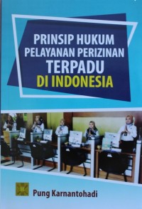 Image of PRINSIP HUKUM PELAYANAN PERIZINAN TERPADU DI INDONESIA