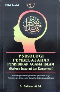 Image of Psikologi Pembelajaran Pendidikan Agama Islam (Berbasis Integrasi dan Kompetensi)