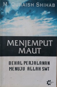 Image of Menjemput Maut : Bekal Perjalanan Menuju Allah SWT