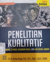 Image of Penelitian Kualitatif : Komunikasi, Ekonomi, Kebijakan Publik, dan Ilmu Sosial Lainnya