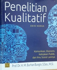 Image of Penelitian Kualitatif : Komunikasi, Ekonomi, Kebijakan Publik, dan Ilmu Sosial Lainnya