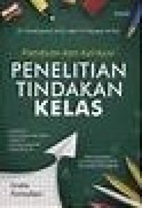 Image of Panduan Dan Aplikasi Penelitian Tindakan Kelas