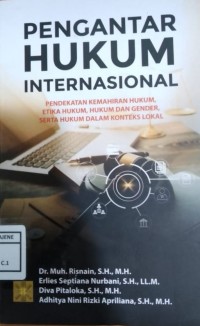Image of Pengantar Hukum Internasional : Pendekatan Kemahiran Hukum, Etika Hukum, Hukum dan Gender, serta Hukum dalam Konteks Lokal