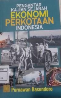 Image of Pengantar Kajian Sejarah Ekonomi Perkotaan Indonesia