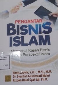 Image of Pengantar Bisnis Islam Mengenai Kajian Bisnis dalam Perspektif Islam