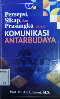 Image of Persepsi Sikap, dan Prasangka dalam Komunikasi Antarbudaya