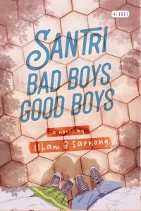 Image of Santri Bad Boys Good Boys : A Novel Based True Story