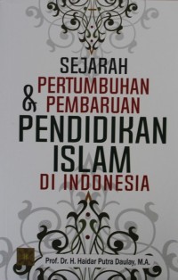 Image of Sejarah Pertumbuhan & Pembaruan Pendidikan Islam di Indonesia