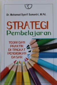 Image of Strategi Pembelajaran : Teori dan Praktik di Tingkat Pendidikan Dasar