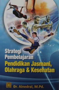 Image of Strategi Pembelajaran Pendidikan Jasmani, Olahraga, & Kesehatan