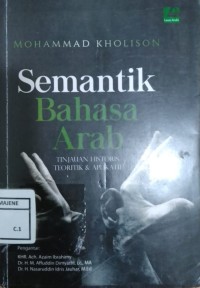 Image of Semantik Bahasa Arab : Tinjauan Historis, Teoritik & Aplikatif