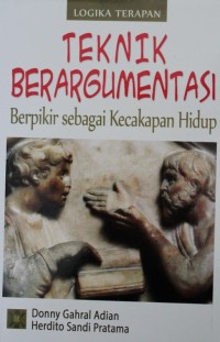 Image of Teknik Beragumentasi : Berpikir sebagai Kecakapan Hidup
