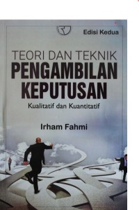 Image of TEORI DAN TEKNIK PENGAMBILAN KEPUTUSAN KUALITATIF DAN KUANTITATIF