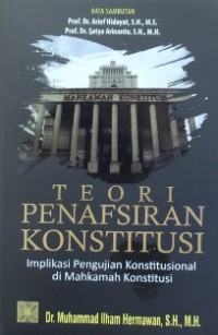 Image of TEORI PENAFSIRAN KONSTITUSI: Implikasi Pengujian Konstitusional di Mahkamah Konstitusi