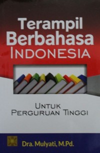 Image of Terampil Berbahasa Indonesia Untuk Perguruan Tinggi