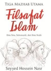 Image of Tiga Mazhab Utama Filsafat Islam: Ibnu Sina, Suhrawardi, dan Ibnu Arabi