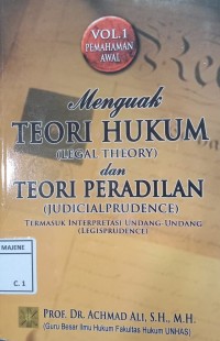 Image of Menguak TEORI HUKUM (LEGAL THEORY ) dan TEORI PERADILAN (JUDICIALPRUDENCE) : Termasuk Interpretasi Undang-Undang ( Legisprudence)