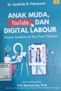 Image of Anak Muda, Youtube dan Digital Labour : Kajian Audiens di Era Post- Televisi