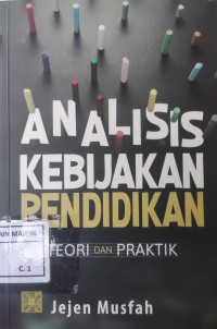 Image of Analisis Kebijakan Pendidikan : Teori dan Praktik