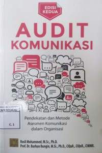 Image of Audit Komunikasi : Pendekatan dan Metode Asesmen Komunikasi dalam Organisasi