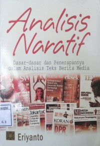 Image of Analisis Naratif : Dasar-dasar dan Penerapannya dalam Analisis Teks Berita Media