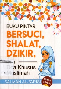Image of Buku Pintar Bersuci, Shalat, Dzikir dan Do'a Khusus Muslimah