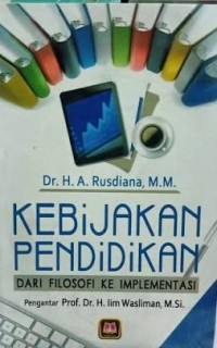 Image of Kebijakan Pendidikan : dari Filosofi ke Implementasi
