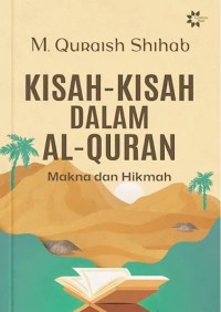 Image of Kisah-kisah dalam Al-Qur'an : Makna dan Hikmah