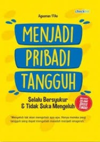 Image of Menjadi Pribadi Tangguh : Selalu Bersyukur & Tidak Suka Mengeluh
