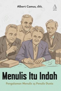 Image of Menulis Itu Indah : Pengalaman Menulis 23 Penulis Dunia