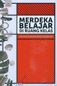 Image of Merdeka Belajar di Ruang Kelas