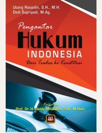 Image of Pengantar hukum Indonesia : Dari Tradisi ke Konstitusi