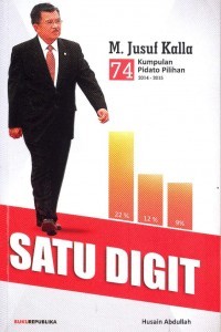 Image of Satu Digit : M. Jusuf Kalla 74 Kumpulan Pidato Pilihan 2014-2015