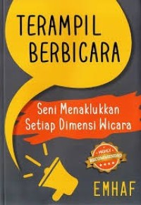 Image of Terampil Berbicara : Seni Menaklukakan Setiap Dimensi Wicara