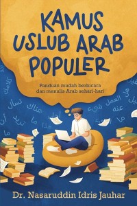 Image of Kamus Uslub Arab Populer : Panduan Mudah Berbicara dan Menulis Arab Sehari-hari