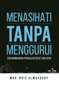 Image of Menasihati Tanpa Menggurui : Seni Membangun Pergaulan Sehat dan Asyik