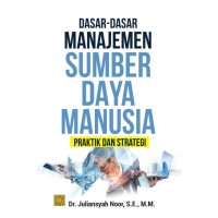 Image of Dasar-dasar Manajemen Sumber Daya Manusia : Praktik dan Strategi