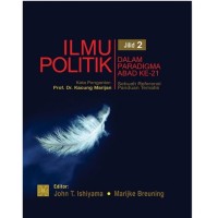 Image of Ilmu Politik Jilid 2 Dalam Paradigma Abad Ke- 21: Sebuah Referensi Panduan Tematis